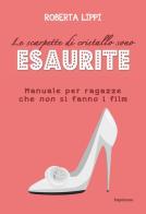 Le scarpette di cristallo sono esaurite. Manuale per ragazze che non si fanno i film di Roberta Lippi edito da Imprimatur