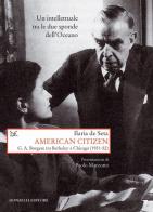 American citizen. G. A. Borgese tra Berkeley e Chicago (1931-52) di Ilaria De Seta edito da Donzelli