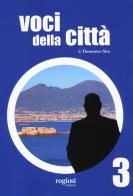 Voci della città vol.3 di Domenico Sica edito da Rogiosi