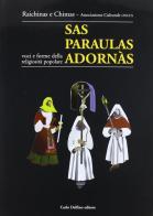 Paraulas adornàs-Voci e forme della religiosità popolare (Sas). Con DVD edito da Carlo Delfino Editore
