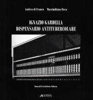 Ignazio Gardella. Dispensario antitubercolare di Andrea Di Franco, Massimiliano Roca edito da Alinea