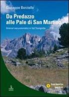 Da Predazzo alle Pale di San Martino. Itinerari escursionistici di Giuseppe Borziello edito da Cierre Edizioni