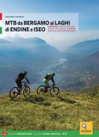 MTB da Bergamo ai laghi di Endine e Iseo di Maurizio Panseri edito da Versante Sud
