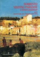 Sorrento. Visiting paradise. A literary guidebook di Anna Tuck Scala, Ann L. Plamondon, Linnea Vacca edito da Di Mauro Franco