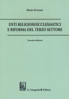 Enti religiosi/ecclesiastici e riforma del terzo settore di Mario Ferrante edito da Giappichelli
