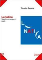 Lunatica. Sonetti romaneschi di Claudio Porena edito da Kollesis Editrice