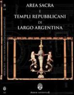 Area sacra e templi repubblicani di Largo Argentina. Con cartina di Giuseppe Lugli edito da Arbor Sapientiae Editore