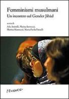 Femminismi musulmani. Un incontro sul gender Jihad edito da Fernandel