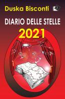 Diario delle stelle 2021 di Duska Bisconti edito da Oltre Edizioni