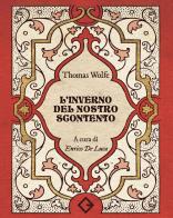 L'inverno del nostro scontento di Thomas C. Wolfe edito da Caravaggio Editore