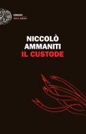 Il custode di Niccolò Ammaniti edito da Einaudi