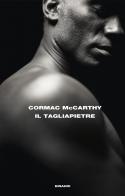 Il tagliapietre di Cormac McCarthy edito da Einaudi