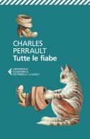 Tutte le fiabe di Charles Perrault edito da Feltrinelli