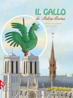 Il gallo di Notre-Dame di Géraldine Elschner, Rémi Saillard edito da Jaca Book