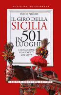 Il giro della Sicilia in 501 luoghi. L'isola come non l'avete mai vista di Enzo Di Pasquale edito da Newton Compton Editori