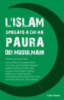 L' Islam spiegato a chi ha paura dei musulmani edito da Città Nuova