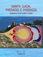 Santa Lucia, paesaggi e passaggi. Rassegna di studi storici e sociali edito da Metis Academic Press