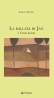 La ballata di Jan e versi boemi di Roberto Dall'Olio edito da Pendragon