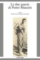 Le due guerre di Pietro Manzini edito da Franco Angeli