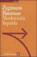 Modernità liquida di Zygmunt Bauman edito da Laterza