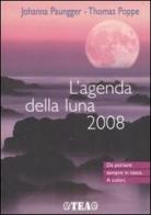 L' agenda della luna 2008 di Johanna Paungger, Thomas Poppe edito da TEA