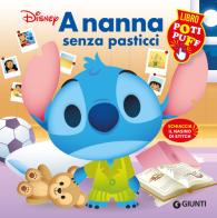 A nanna senza pasticci. Stitch. Poti puff. Ediz. a colori edito da Disney Libri