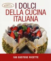 I dolci della cucina italiana. 100 gustose ricette edito da White Star