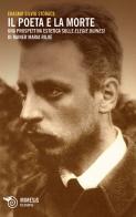 Il poeta e la morte. Una prospettiva estetica sulle elegie duinesi di Rainer Maria Rilke di Erasmo Silvio Storace edito da Mimesis