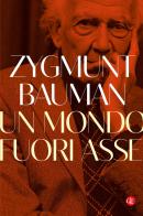 Un mondo fuori asse di Zygmunt Bauman edito da Laterza