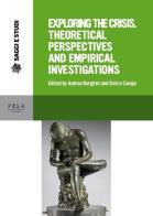 Exploring the crisis: theoretical perspectives and empirical investigations edito da Pisa University Press