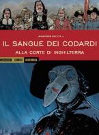 Alla corte di Inghilterra. Il sangue dei codardi di Jean-Yves Delitte edito da Mondadori Comics