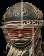 Persona. Maskers uit Afrika: verbogen en ontsluierde identiteiten di Anne-Marie Bouttiaux edito da 5 Continents Editions