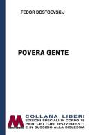 Povera gente. Ediz. per ipovedenti di Fëdor Dostoevskij edito da Marcovalerio