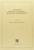 Ricerche di linguistica diacronica prospettica e retrospettiva edito da Edizioni dell'Orso