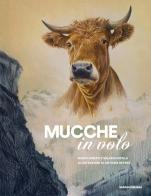 Mucche in volo. Con opuscolo didattico di Mario Donati, Valeria Nidola edito da Salvioni
