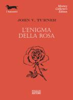 L' enigma della rosa di John V. Turner edito da Polillo