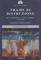 Trame di distruzione. Storia e analisi della guerra civile in ex-Jugoslavia (1991-1995) di Francesco Rubino edito da Il Cerchio