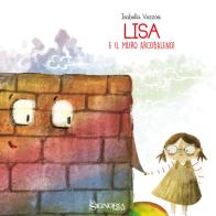 Lisa e il muro arcobaleno! di Isabella Vezzosi edito da La Signoria