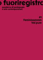 Fuoriregistro. Quaderno di pedagogia e arte contemporanea vol.1 edito da Boîte Editions