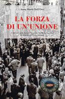 La forza di un'unione. 160 anni di storia della SOMS di Intra di Anna Maria Dell'Oro edito da Aligraphis