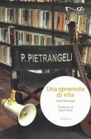 Una spremuta di vite di Paolo Pietrangeli edito da Navarra Editore
