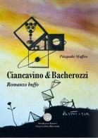 Ciancavino & Bacherozzi di Pasquale Maffeo edito da Poetikanten