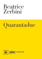 Quarantadue di Beatrice Zerbini edito da Samuele Editore