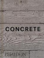 Concrete. Ediz. illustrata edito da Phaidon