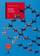 Dentro la fisica. Con e-book. Con espansione online. Per le Scuole superiori vol.1 di Antonio Caforio, Aldo Ferilli edito da Mondadori Education