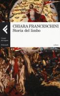 Storia del Limbo di Chiara Franceschini edito da Feltrinelli