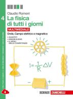 La fisica di tutti i giorni. Per le Scuole superiori. Con e-book. Con espansione online vol.4 di Claudio Romeni edito da Zanichelli