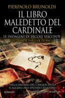 Il libro maledetto del Cardinale. Le indagini di Ercole Visconti di Pierpaolo Brunoldi edito da Newton Compton Editori