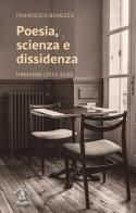 Poesia, scienza e dissidenza. Interviste (2015-2020) di Francesco Benozzo edito da Biblioteca Clueb