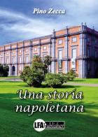 Una storia napoletana di Pino Zecca edito da LFA Publisher
